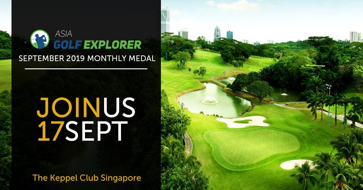 Asia Golf Explorer September 2019 Monthly Medal at The Keppel Club