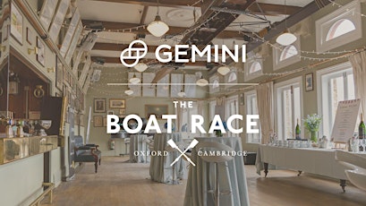 THE GEMINI BOAT RACE 2024   Official Hospitality,	Saturday 30th March