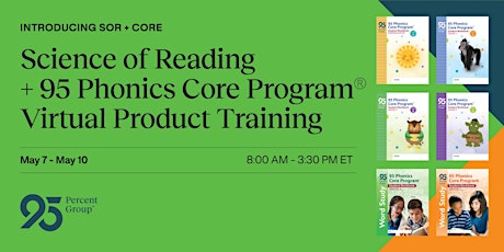 Science of Reading + 95 Phonics Core  Program®  Virtual Product Training
