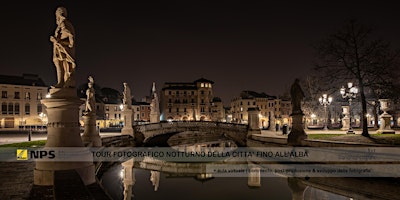 Immagine principale di Padova - Tour Fotografico Notturno fino all'alba 