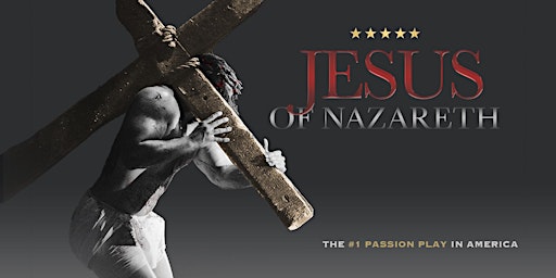 Primaire afbeelding van Jesus of Nazareth ~ March 30th ~ 2:00 PM