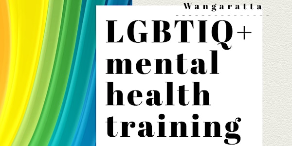 LGBTIQ+ Mental Health training - Wangaratta