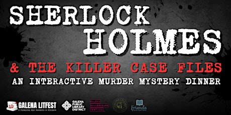 Imagen principal de Galena LitFest: Sherlock Holmes & the Killer Case Files