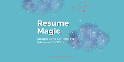 Imagen principal de Resume Magic: Strategies to Help You Actually Land Interviews