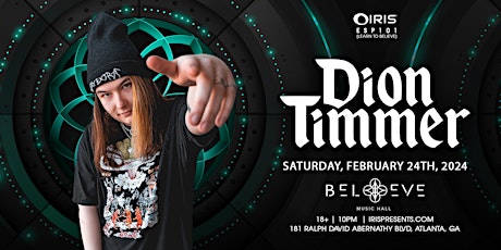 Dion Timmer @ Believe Music Hall | Sat Feb 24th - An IRIS EDM Rave Party primary image