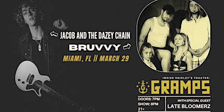 Jacob & The Dazey Chain + Bruvvy + Late Bloomerz