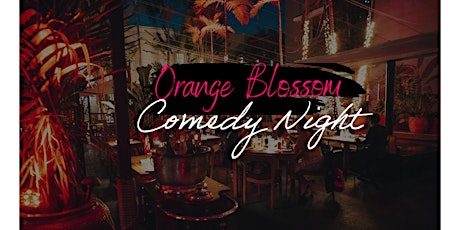 Imagen principal de Orange Blossom Comedy Night (Friday)
