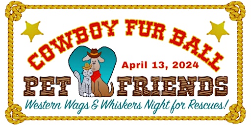 Imagem principal do evento Pet Friends and Rescue 11th Annual Cowboy Fur Ball Fundraiser