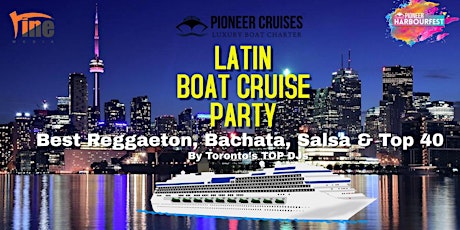 Latin Boat Cruise Party with Pioneer Cruises Toronto Early Bird @$20 primary image