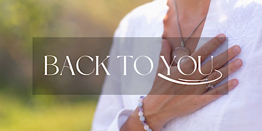 Image principale de Back to You, Celebrating the Self Care Connection