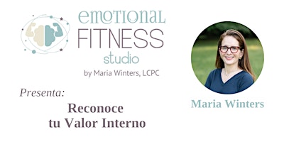 Reconoce tu valor interno con la psicóloga María Winters primary image