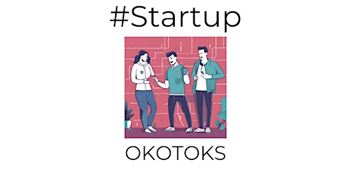 Primaire afbeelding van Startup Okotoks - Monthly Networking & Info Night