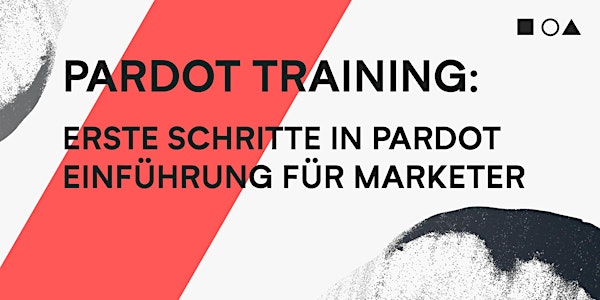 PARDOT TRAINING - ERSTE SCHRITTE IN PARDOT - EINFÜHRUNG FÜR MARKETER (04.09.+05.09.)