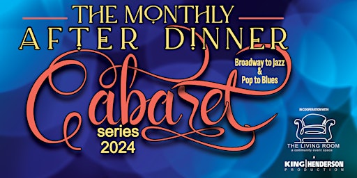 Image principale de Monthly After Dinner Cabaret - Series 2024