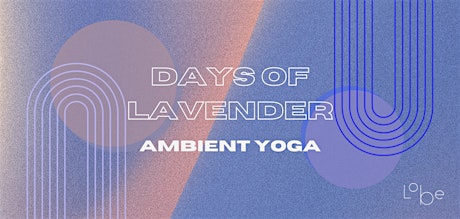 Days of Lavender - Ambient Yoga