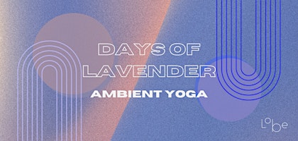 Hauptbild für Days of Lavender - Ambient Yoga