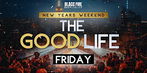 Imagen principal de The Good Life Friday :New Year  Weekend  Party at SOB's