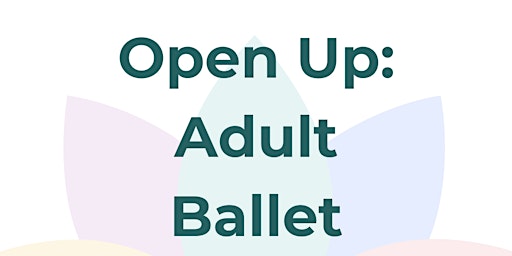 Imagem principal do evento Open Up: Adult Ballet