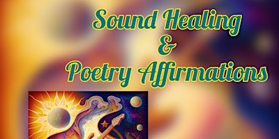 Immagine principale di Sound Healing + Poetry Affirmations 