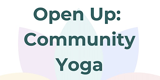 Imagem principal do evento Open Up: Community Yoga