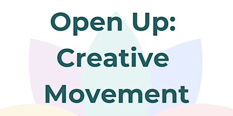 Open Up: Creative Movement