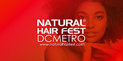 Imagem principal de Natural Hair Fest DC Metro - Get Tickets / Vendor Opportunity