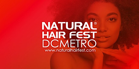 Natural Hair Fest DC Metro - Get Tickets / Vendor Opportunity