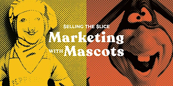 Selling the Slice: Marketing with Mascots