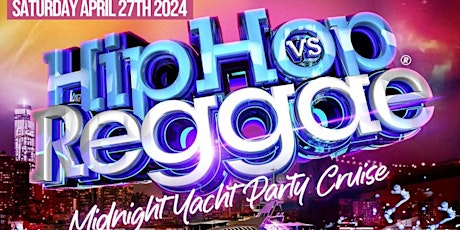 NYC HipHop vs Reggae Saturday Night Cruise Jewel Yacht Skyport Marina 2024