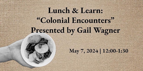 Lunch & Learn: Colonial Encounters