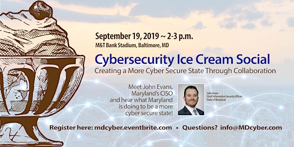 Cybersecurity Ice Cream Social - Creating A More Cyber Secure State Through Collaboration