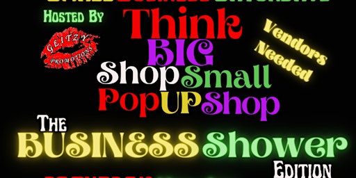 "THE BUSINESS  SHOWER EDITION" THINK BIG SHOP SMALL POP UP SHOP  primärbild