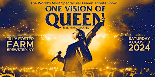 Primaire afbeelding van One Vision of Queen Featuring Marc Martel LIVE at Tilly Foster Farm