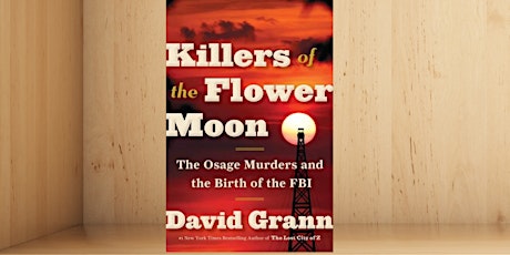 Book Discussion of Killers of the Flower Moon by David Grann