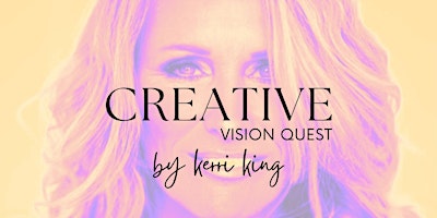Image principale de Creative Vision Quest by Kerri King