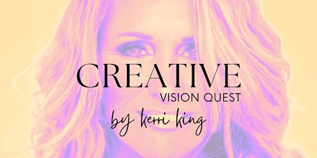 Creative Vision Quest by Kerri King