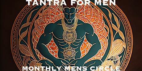 Tantra for Men (April Men's Circle)