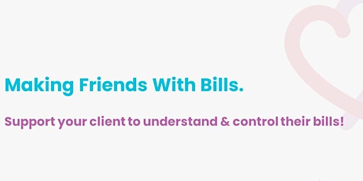 Supporting Clients To Make Friends With Bills. Term 2 primary image