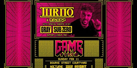 Image principale de TURNO presents “GAME TIME” + GRAY & SUB ZERO