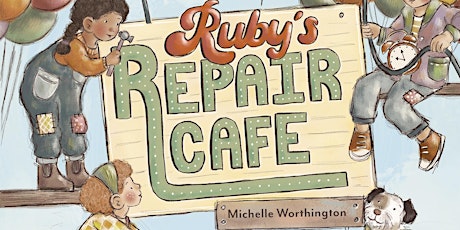 Ruby's Repair Cafe Kids Writing Workshop at Books at Stones primary image