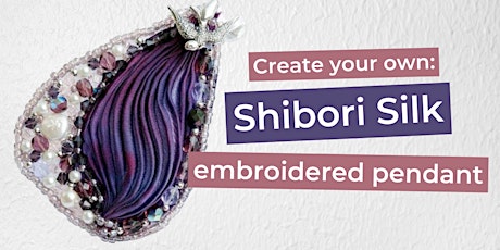 Craft Party with Sheree - Shibori silk embroidered pendant
