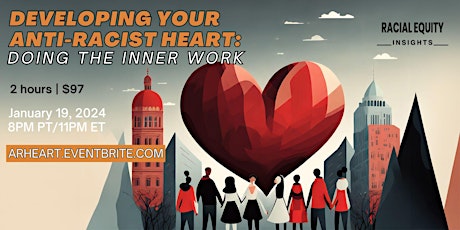 Developing Your Anti-Racist Heart: Doing the Inner Work primary image