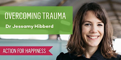 Overcoming Trauma - Dr Jessamy Hibberd primary image