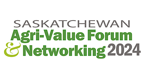 Primaire afbeelding van 2024 Saskatchewan Agri-Value Forum and Networking