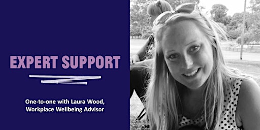 Expert 121 with Laura Wood, Workplace Wellbeing Advisor primary image