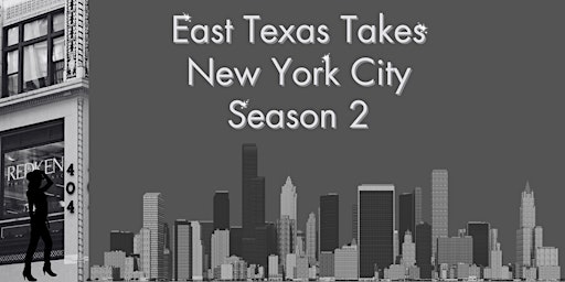 Imagem principal do evento East Texas Takes New York City Season 2