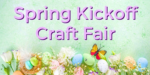 Imagem principal do evento Spring Kickoff Craft Fair