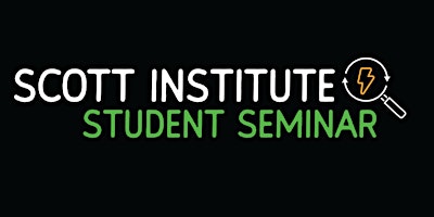 Scott Institute Student Seminar primary image