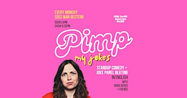Pimp My Jokes: Standup Comedy in English Mondays at Suess war gestern primary image