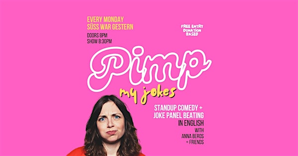 Pimp My Jokes: Standup Comedy in English Mondays at Suess war gestern